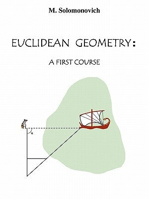 Euclidean Geometry: A First Course by Solomonovich, Mark