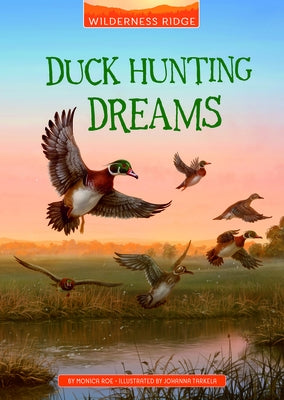 Duck Hunting Dreams by Roe, Monica