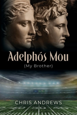 Adelpho&#769;s Mou: My Brother by Andrews, Chris