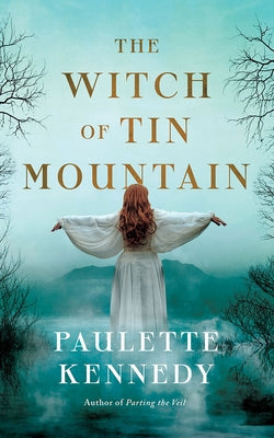 The Witch of Tin Mountain by Kennedy, Paulette