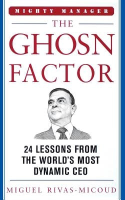 The Ghosn Factor by Rivas-Micoud, Miguel