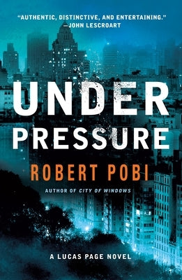 Under Pressure: A Lucas Page Novel by Pobi, Robert