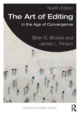 The Art of Editing: in the Age of Convergence International Student Edition by Brooks, Brian S.