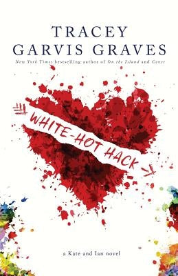 White-Hot Hack by Graves, Tracey Garvis