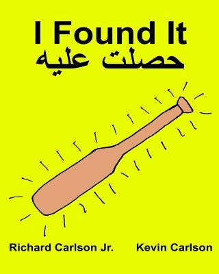 I Found It: Children's Picture Book English-Egyptian Arabic (Bilingual Edition) (www.rich.center) by Carlson, Kevin