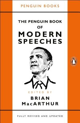 The Penguin Book of Modern Speeches by MacArthur, Brian