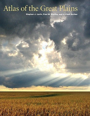 Atlas of the Great Plains by Center for Great Plains Studies