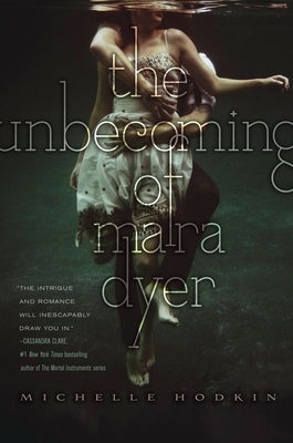 The Unbecoming of Mara Dyer: Volume 1 by Hodkin, Michelle