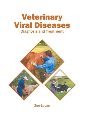 Veterinary Viral Diseases: Diagnosis and Treatment by Lucas, Zoe