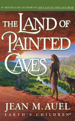 The Land of Painted Caves by Auel, Jean M.
