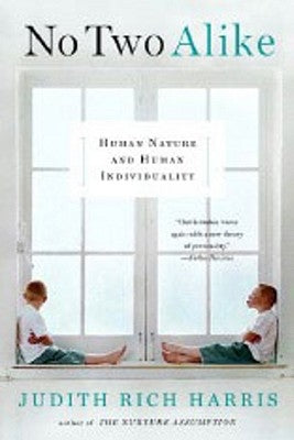 No Two Alike: Human Nature and Human Individuality by Harris, Judith Rich