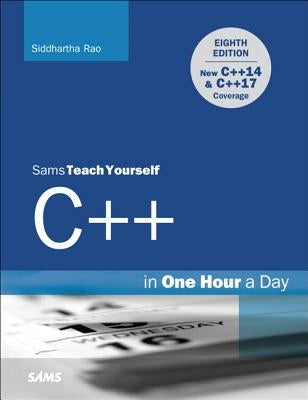 C++ in One Hour a Day, Sams Teach Yourself by Rao, Siddhartha