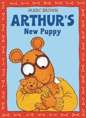 Arthur's New Puppy: An Arthur Adventure by Brown, Marc