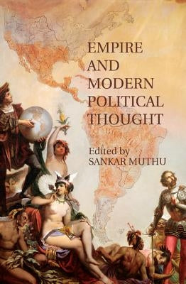 Empire and Modern Political Thought by Muthu, Sankar