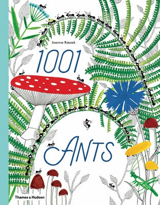 1,001 Ants by Rzezak, Joanna