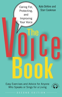 The Voice Book: Caring For, Protecting, and Improving Your Voice by DeVore, Kate