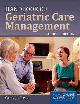 Handbook of Geriatric Care Management by Cress, Cathy Jo