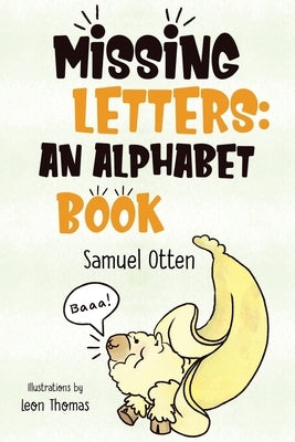 Missing Letters: An Alphabet Book by Otten, Samuel