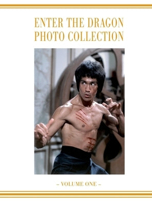 Enter the Dragon Bruce Lee Vol 1: Bruce Lee Enter the Dragon photo Album Vol 1 by Baker, Ricky