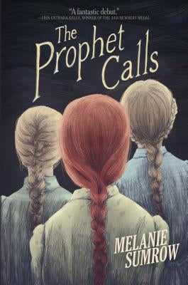 The Prophet Calls by Sumrow, Melanie