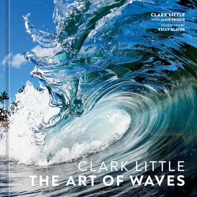 Clark Little: The Art of Waves by Little, Clark