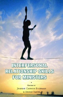 Interpersonal Relationship Skills for Ministers by Bozeman, Jeanine