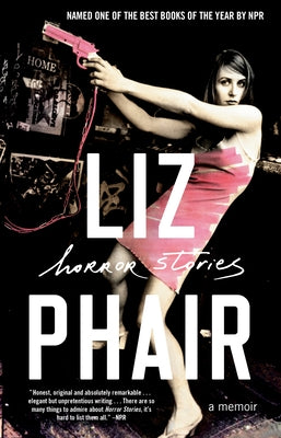 Horror Stories: A Memoir by Phair, Liz