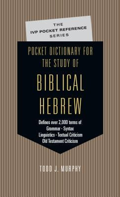 Pocket Dictionary for the Study of Biblical Hebrew by Murphy, Todd J.