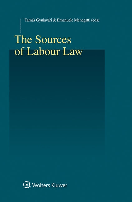 The Sources of Labour Law by Gyulav&#225;ri, Tam&#225;s