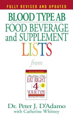 Blood Type AB Food, Beverage and Supplement Lists by D'Adamo, Peter J.