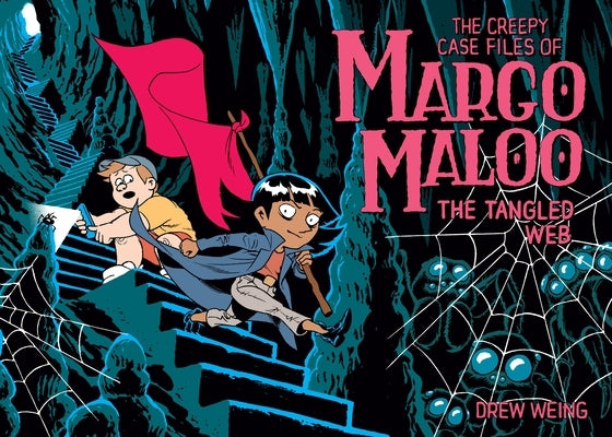 The Creepy Case Files of Margo Maloo: The Tangled Web by Weing, Drew