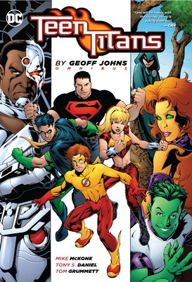 Teen Titans by Geoff Johns Omnibus (2022 Edition) by Johns, Geoff