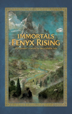 Immortals Fenyx Rising: A Traveler's Guide to the Golden Isle by Barba, Rick