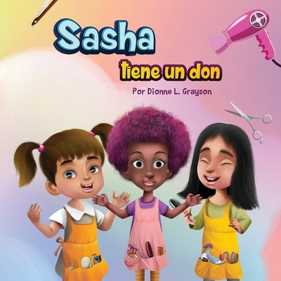 Sasha tiene un don by Grayson, Dionne L.