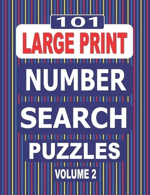 101 Large Print Number Search Puzzles Volume 2: A one puzzle per page paperback book suitable for adults and teens. by Books, Nuletto