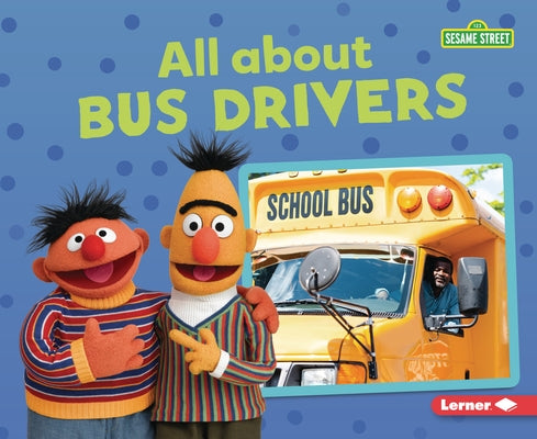 All about Bus Drivers by Kaiser, Brianna