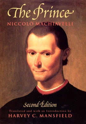 The Prince: Second Edition by Machiavelli, Niccol&#242;