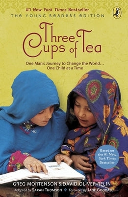 Three Cups of Tea: Young Readers Edition: One Man's Journey to Change the World... One Child at a Time by Mortenson, Greg