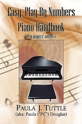 Easy, Play-By-Numbers Piano Handbook by Tuttle, Paula J.
