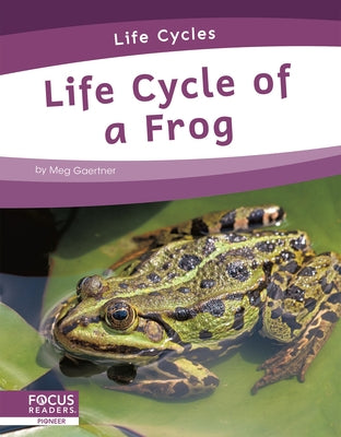 Life Cycle of a Frog by Gaertner, Meg