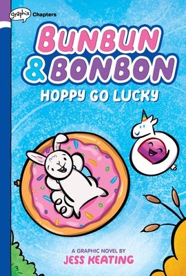 Hoppy Go Lucky: A Graphix Chapters Book (Bunbun & Bonbon #2): Volume 2 by Keating, Jess