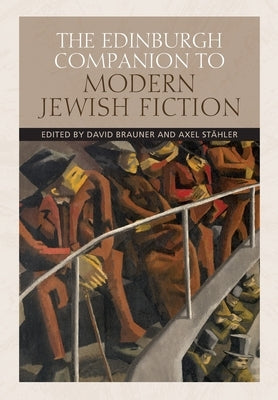 The Edinburgh Companion to Modern Jewish Fiction by Brauner, David