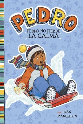 Pedro No Pierde la Calma = Pedro Keeps His Cool by Manushkin, Fran