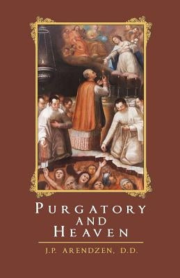 Purgatory and Heaven by Arendzen, J. P.