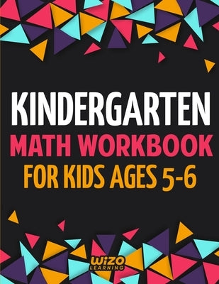 Kindergarten Math Workbook for Kids Ages 5-6 by Learning, Wizo