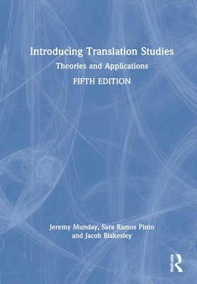 Introducing Translation Studies: Theories and Applications by Munday, Jeremy