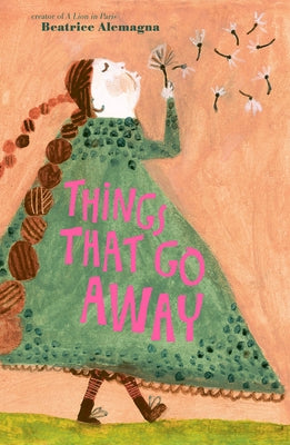 Things That Go Away by Alemagna, Beatrice