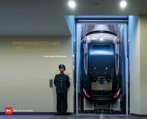 Porsche Panamera: From Idea to Perfection by Klasing, Ius