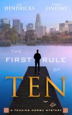 The First Rule of Ten by Hendricks, Gay