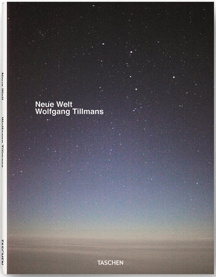 Wolfgang Tillmans: Neue Welt by Tillmans, Wolfgang